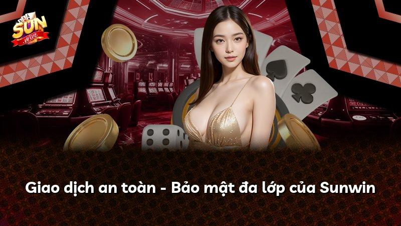 Giao dịch an toàn - Bảo mật đa lớp của Sunwin
