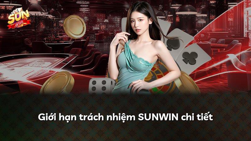 Giới hạn trách nhiệm SUNWIN chi tiết