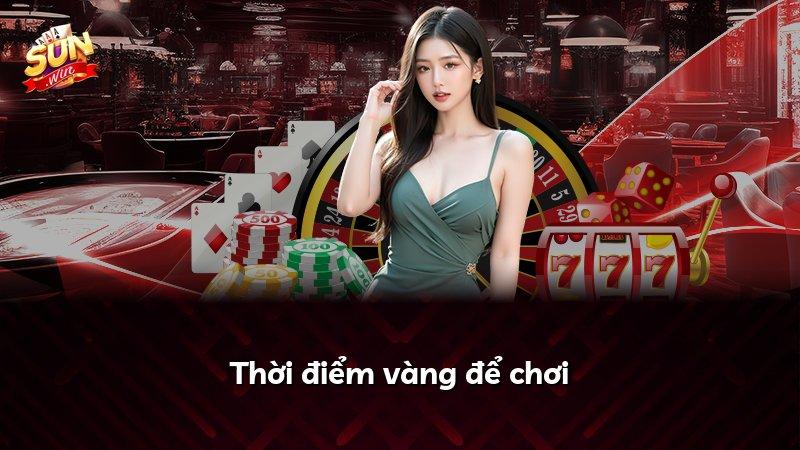 Thời điểm vàng để chơi