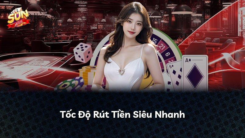 Tốc Độ Rút Tiền Siêu Nhanh